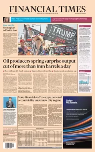 Financial Times – oil producers spring surprise output cut of more than 1mn barrels a day 