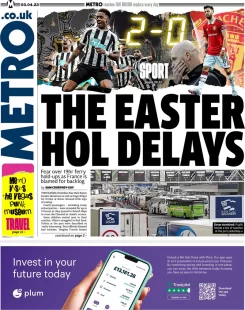 Metro – The Easter hols delays 