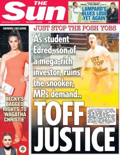 The Sun – As student Elred, son of a mega-rich investor, ruins the snooker, MPs demand … Toff off 