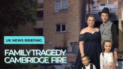 Today's News Briefing UK headlines - mum killed in a blaze with daughter and son