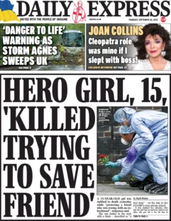 Daily Express – Hero girl, 15, killed trying to save friend 