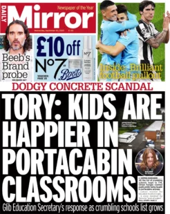 Daily Mirror – Tory: Kids are happier in portacabin classrooms