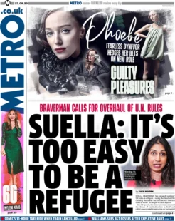 Metro – Suella: It’s too easy to be a refugee 