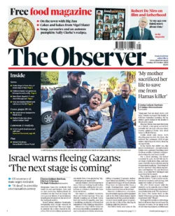 The Observer – Israel warns fleeing Gazans: ‘The next stage is coming’ 