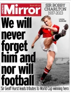 Sunday Mirror – We will never forget him and nor will football