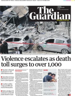 The Guardian – Violence escalates as death toll surges to over 1,000 