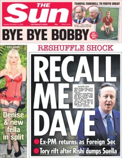 The Sun - Recall me Dave Former prime minister David Cameron's return to frontline politics as the UK's new foreign secretary leads The Sun's front page. The paper also reports on the funeral of England and Manchester United legend Sir Bobby Charlton.