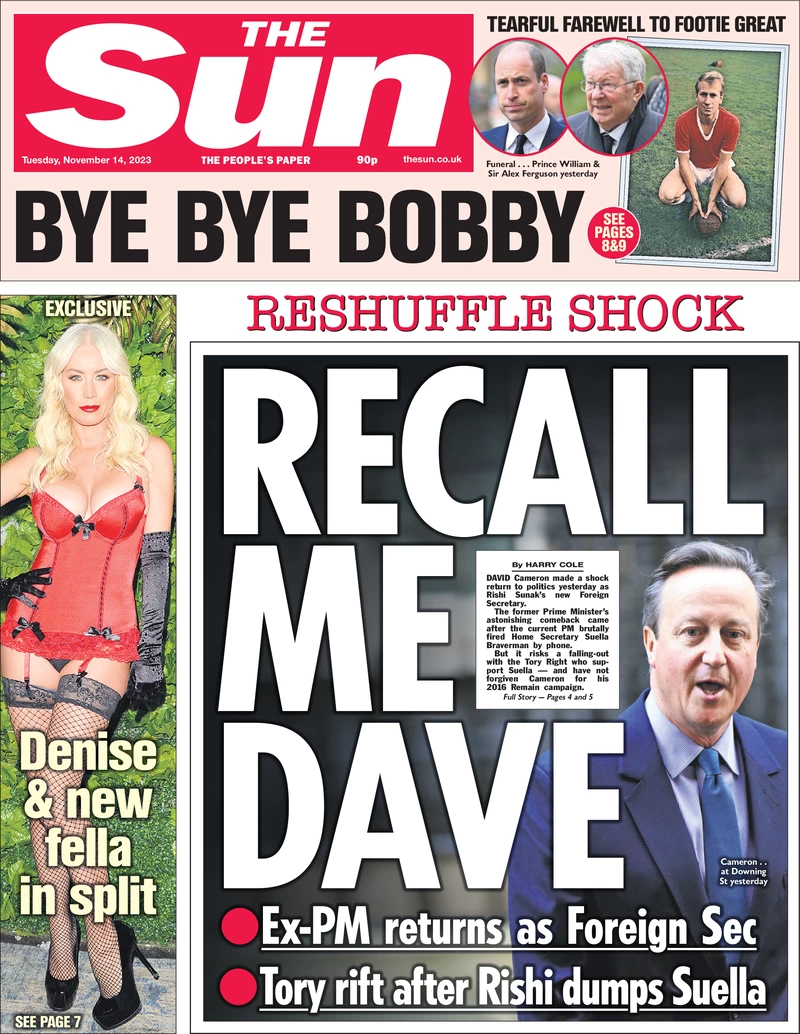 The Sun - Recall me Dave Former prime minister David Cameron's return to frontline politics as the UK's new foreign secretary leads The Sun's front page. The paper also reports on the funeral of England and Manchester United legend Sir Bobby Charlton.