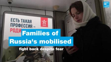 Families of Russia’s mobilised fight back despite fear