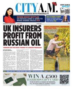 CITY AM - UK insurers profit from Russian oil UK has insured £102bn worth of Russian oil despite sanctions