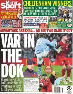 Mirror Sport – Advantage Arsenal … as big two slog it out: VAR in the dok 