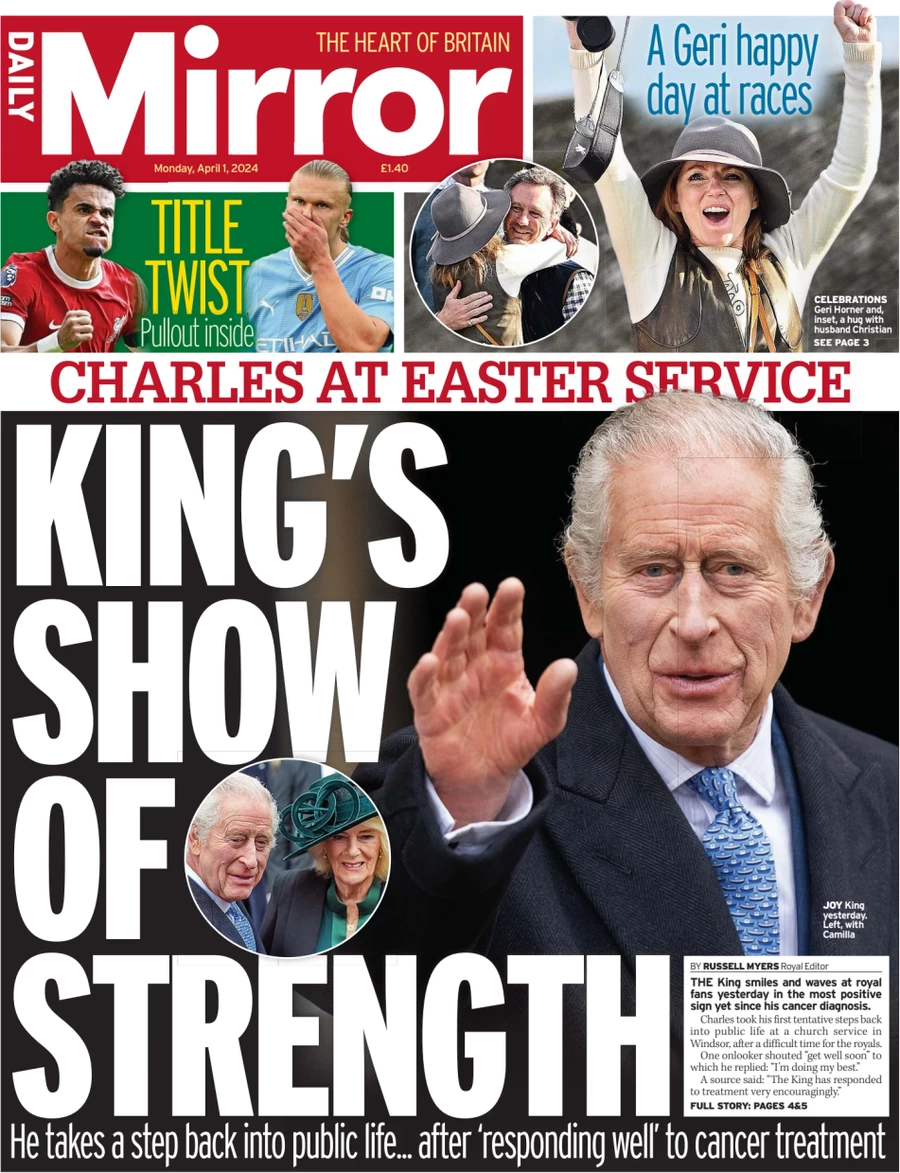 Daily Mirror - Charles at Easter service: King’s show of strength 