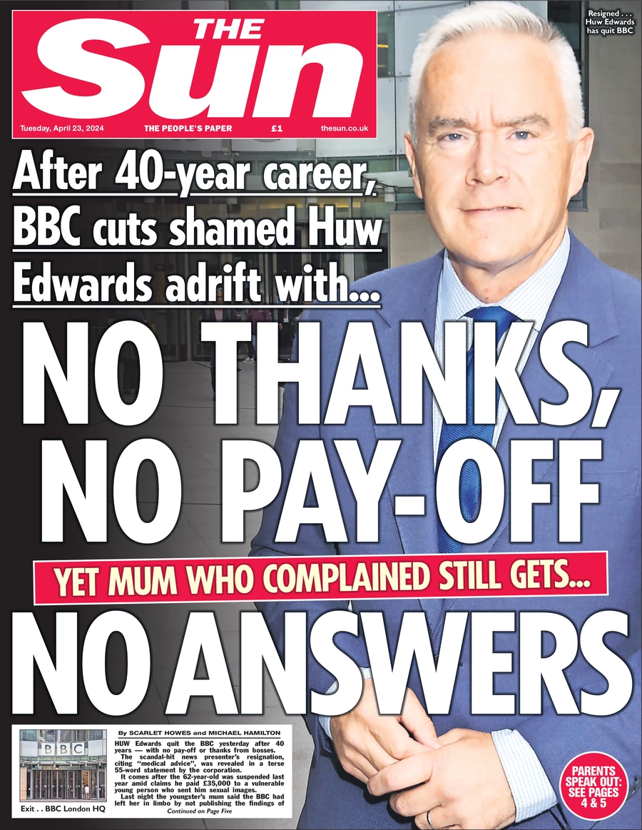 The Sun - Huw Edwards resigns: No thanks, No payoff, No answers