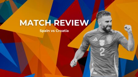 Match Review: Spain 3-0 Croatia – ‘La Roja make statement with impressive, high speed start’