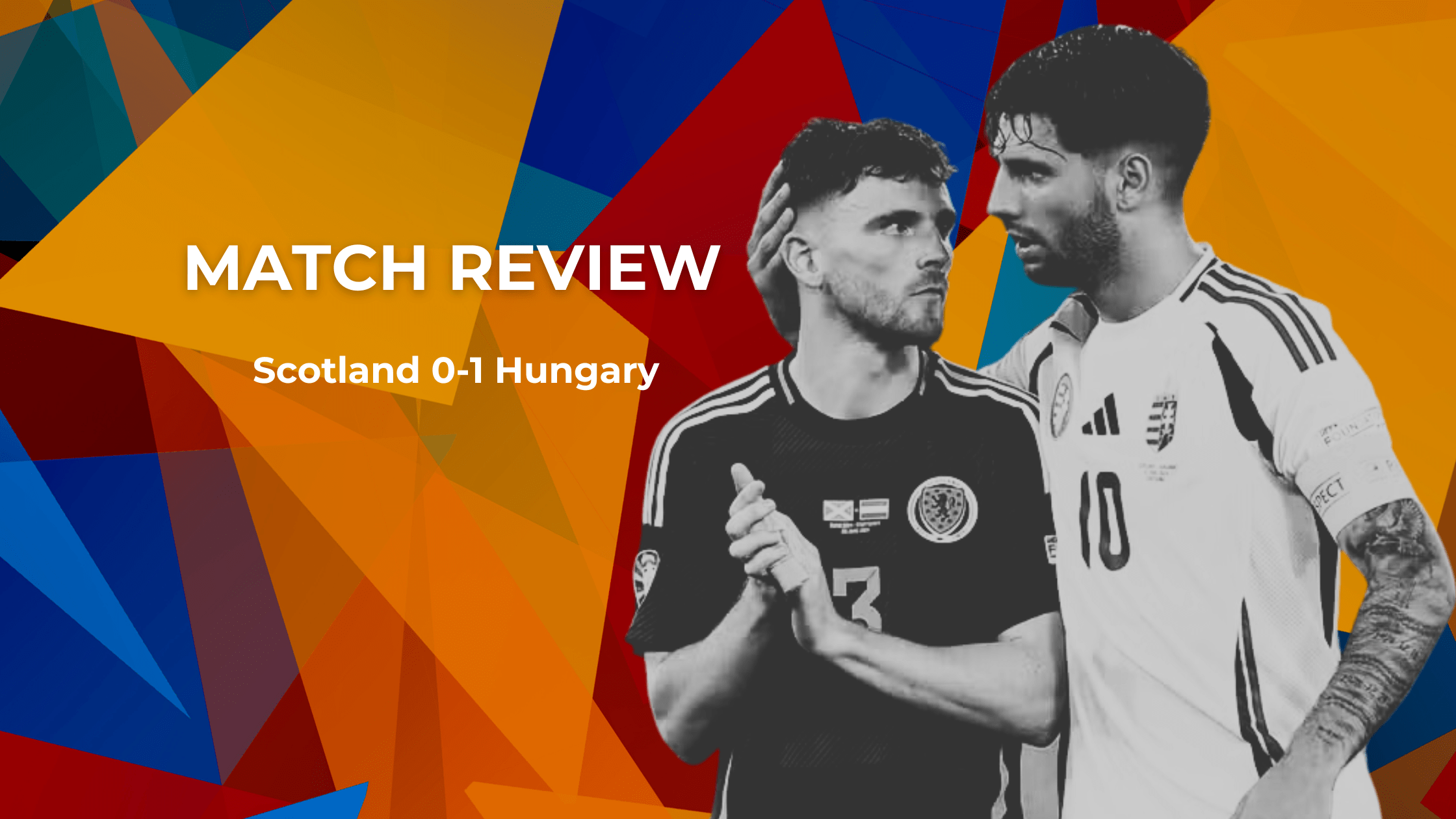 Match Review: Heartbreak for Scotland as Hungary clinch last gasp victory at Euro 2024