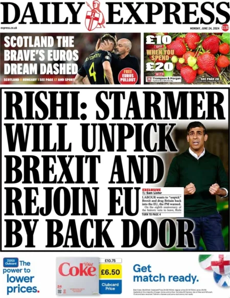 Daily Express - Rishi: Starmer will unpick Brexit and rejoin EU by back door