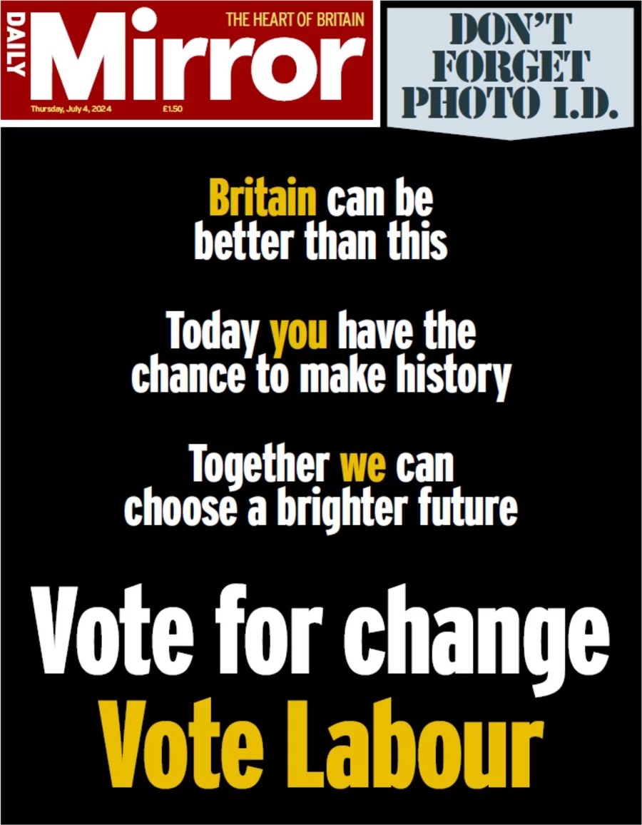 Daily Mirror - Vote for change …. Vote for Labour 
