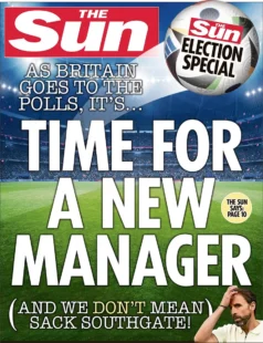 The Sun – As Britain goes to the polls … it’s time to sack the manager 