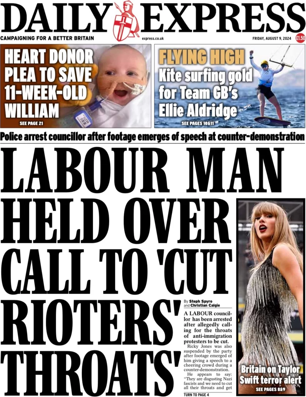 Daily Express - Labour man held over call to cut rioters' throats 
