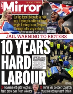 Daily Mirror - Jail warning to rioters: 10 years hard labour