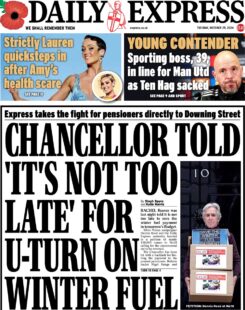 Daily Express – Chancellor told ‘It’s not too late for U-turn on winter fuel’