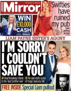 Sunday Mirror – Liam Payne death – I’m Sorry I Couldn’t Save You