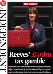 The Independent – Reeves’ £40bn tax gamble 