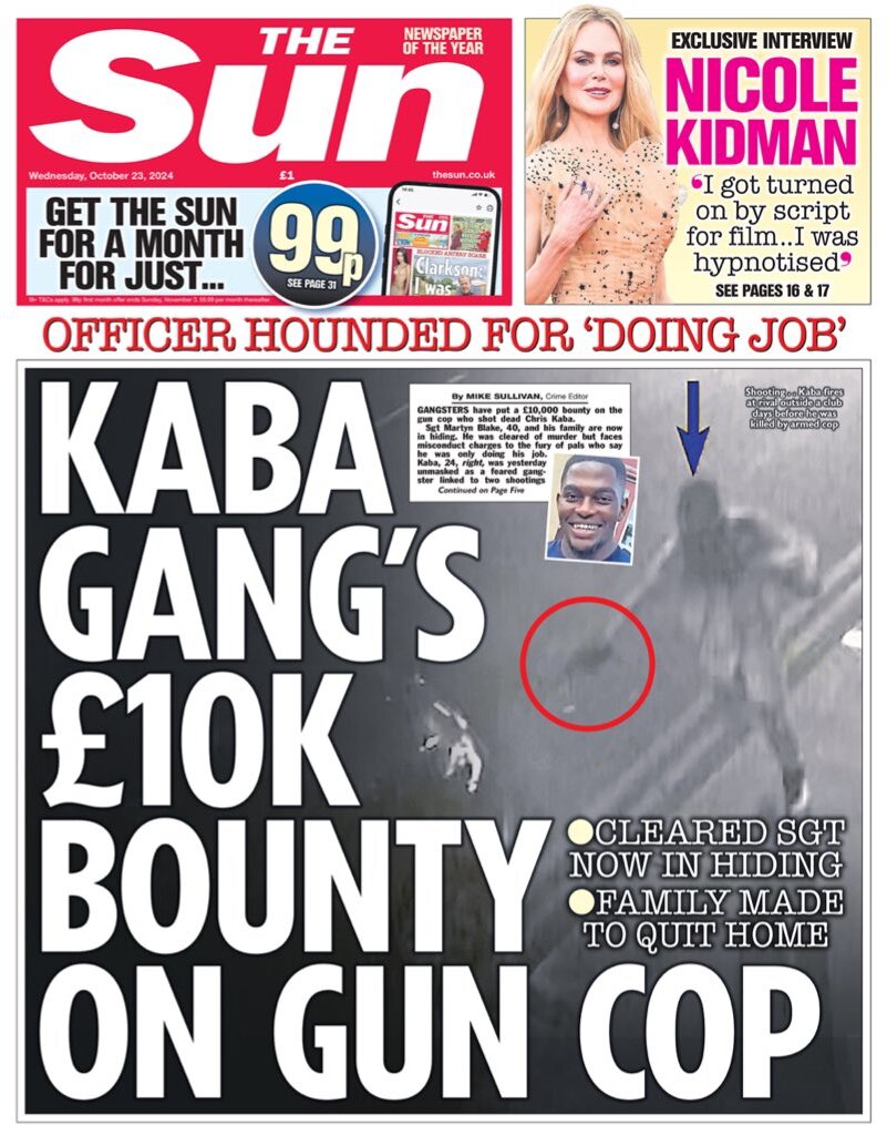 The Sun - Kaba’s gangs £10K bounty on gun cop 
