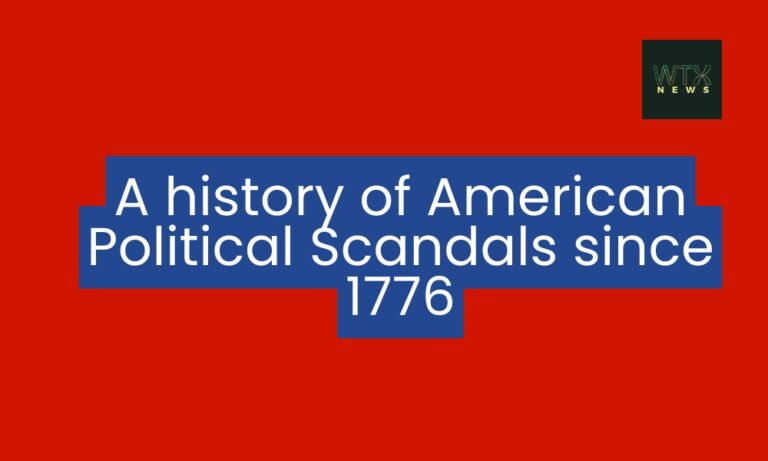 A History of American Political scandals - Since 1776