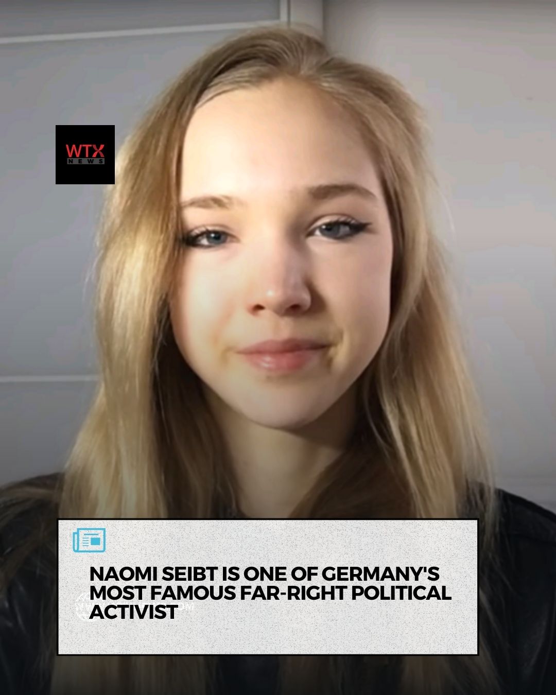 Naomi Seibt is one of Germany's most famous far-right activist