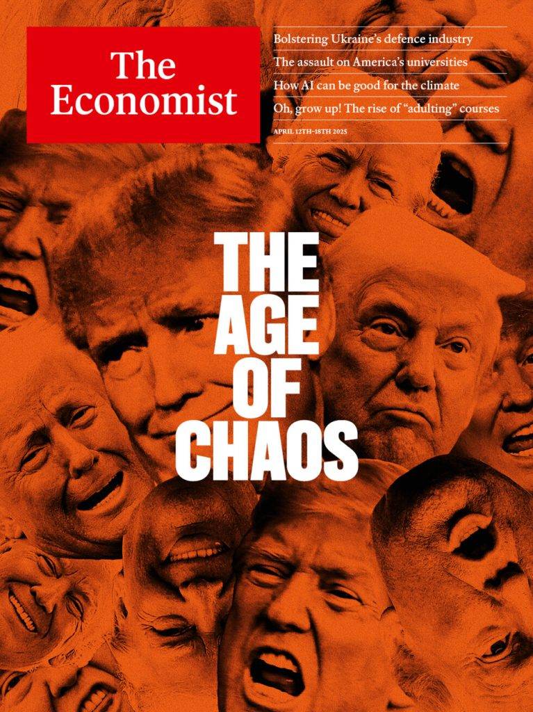 The age of chaos says the front page of the economist which features images of Donald Trump marking a week of chaos from his tariffs