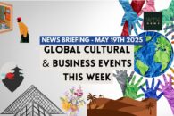 Global Cultural & Business Events This Week – MAY 19th 2025