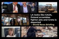 LA looks like GAZA, Poland scrambles fighter jets and Greta is deported