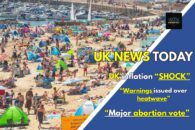 UK heatwave this week – MPs vote to decriminalise abortion – US troops could join Israel war 