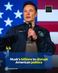 Musk's billions to disrupt American politics